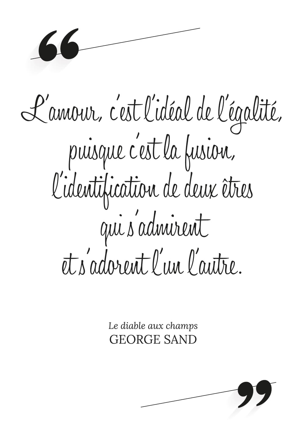“L’amour c’est l’idéal de l’égalité…” – Affiche citation de George Sand – Le diable aux champs - Vins Rouges Harmonieux pour Chaque Occas “L’amour c’est l’idéal de l’égalité…” – Affiche citation de George Sand – Le diable aux champs - Vins Rouges Harmonieux pour Chaque Occas