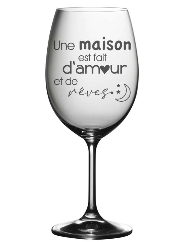 « Une maison est faite d’amour et de rêves »- Coupe à vin - Vins Rouges Harmonieux pour Chaque Occasion « Une maison est faite d’amour et de rêves »- Coupe à vin - Vins Rouges Harmonieux pour Chaque Occasion
