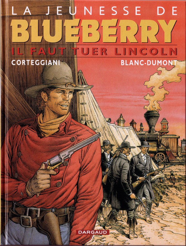 Blanc-Dumont & Corteggiani – La jeunesse de Blueberry N° 13 « Il faut tuer Lincoln » (2003) - Vins Rouges Harmonieux pour Chaque Occasion Blanc-Dumont & Corteggiani – La jeunesse de Blueberry N° 13 « Il faut tuer Lincoln » (2003) - Vins Rouges Harmonieux pour Chaque Occasion