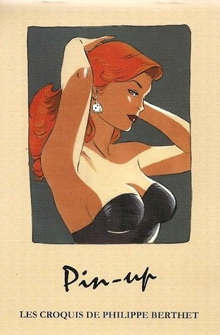 Berthet – Pin-up « Les croquis de Philippe Berthet » (2011) - Vins Rouges Harmonieux pour Chaque Occasion Berthet – Pin-up « Les croquis de Philippe Berthet » (2011) - Vins Rouges Harmonieux pour Chaque Occasion